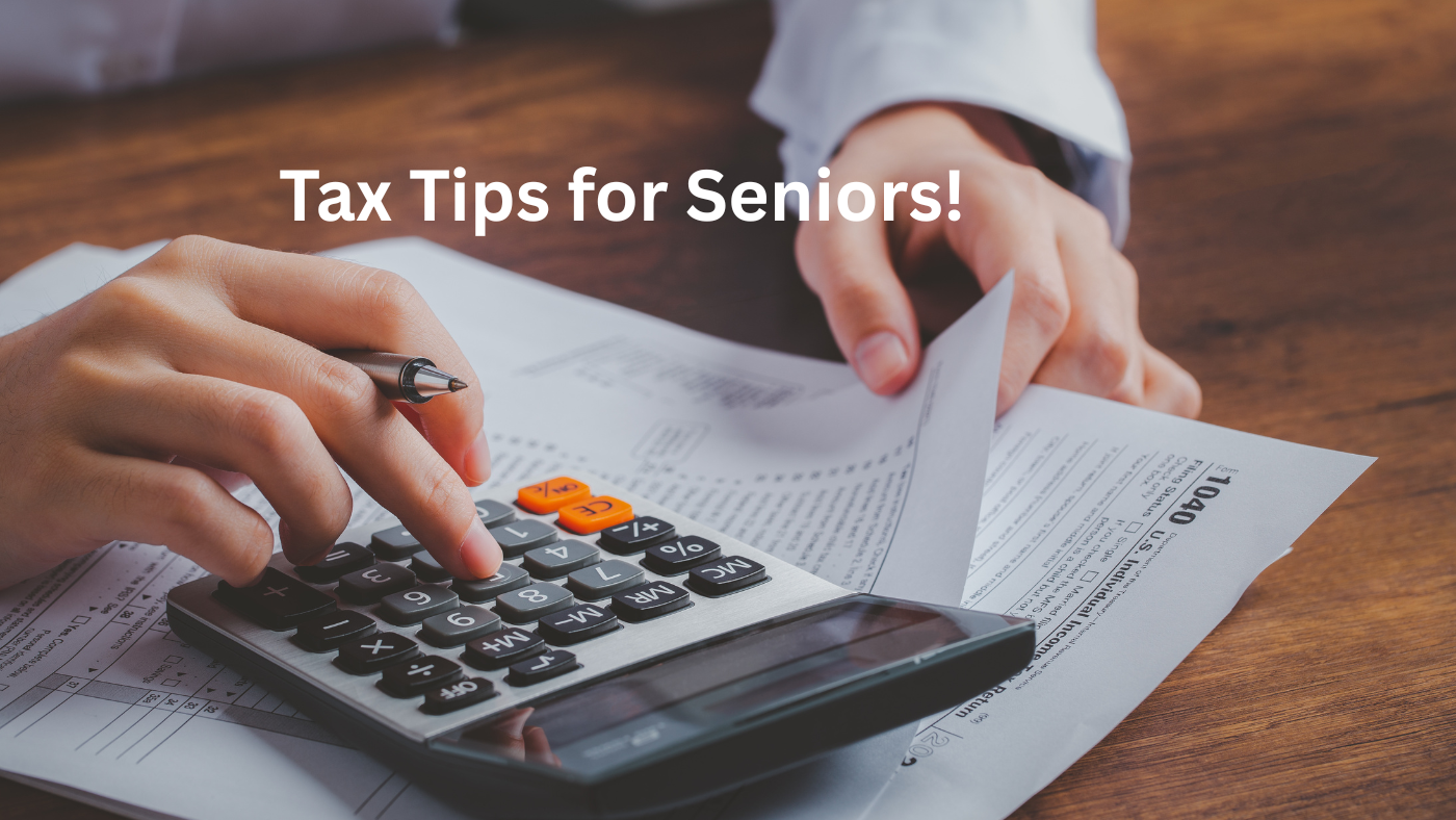 2025 Income Tax Tips for Seniors: Why Filing Your Taxes Matters